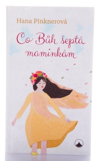 Co Bůh šeptá maminkám