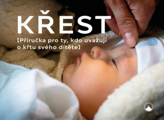 Křest (příručka pro ty, kdo uvažují o křtu svého dítěte)