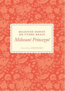 Milované Princezně - dopisy nebeského Otce Krále své "princezně"
