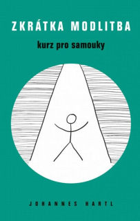 Zkrátka modlitba - kurz pro samouky