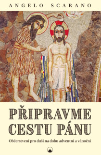 Připravme cestu pánu - občerstvení pro duši na dobu adventní a vánoční