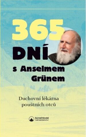 365 dní s Anselmem Grünem – duchovní lékárna pouštních Otců